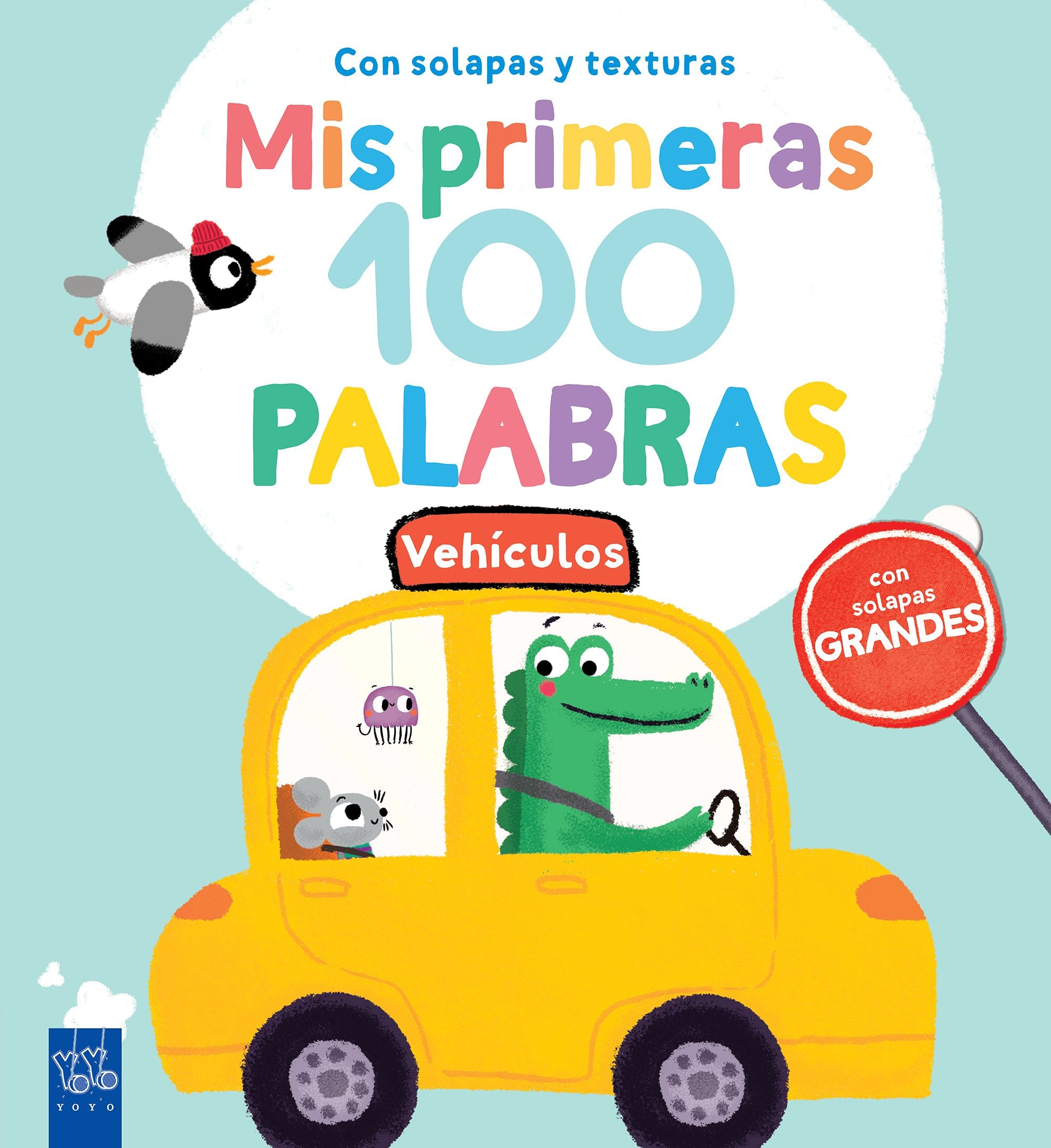 Mis primeras 100 palabras con texturas. Vehículos: Con solapas grandes y texturas. YOYO (Yoyo) 9788408251941 Imagen principal del producto