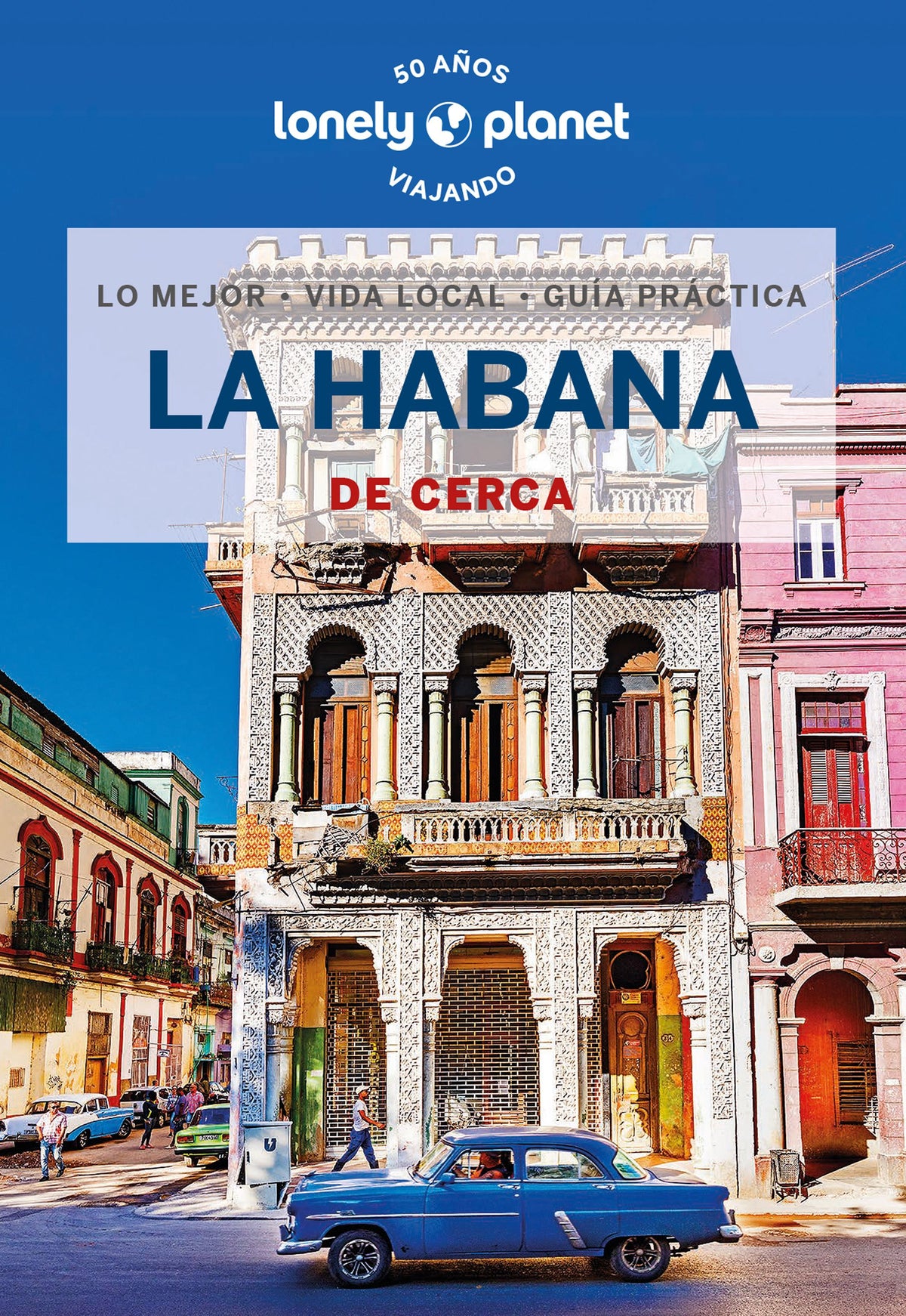 La Habana de cerca 2. Brendan Sainsbury (GeoPlaneta) 9788408230243