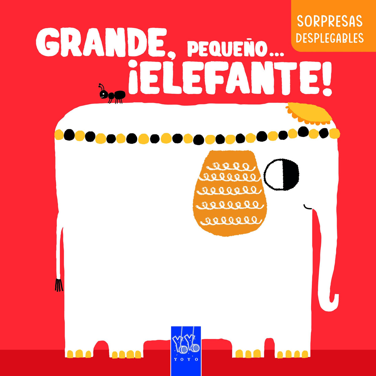 Grande, pequeño... ¡elefante!. YOYO (Yoyo) 9788408283263