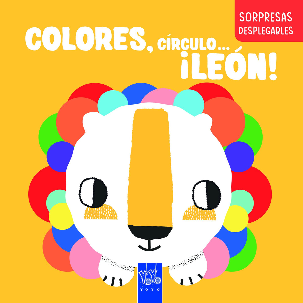 Colores, círculo... ¡león!. YOYO (Yoyo) 9788408283287
