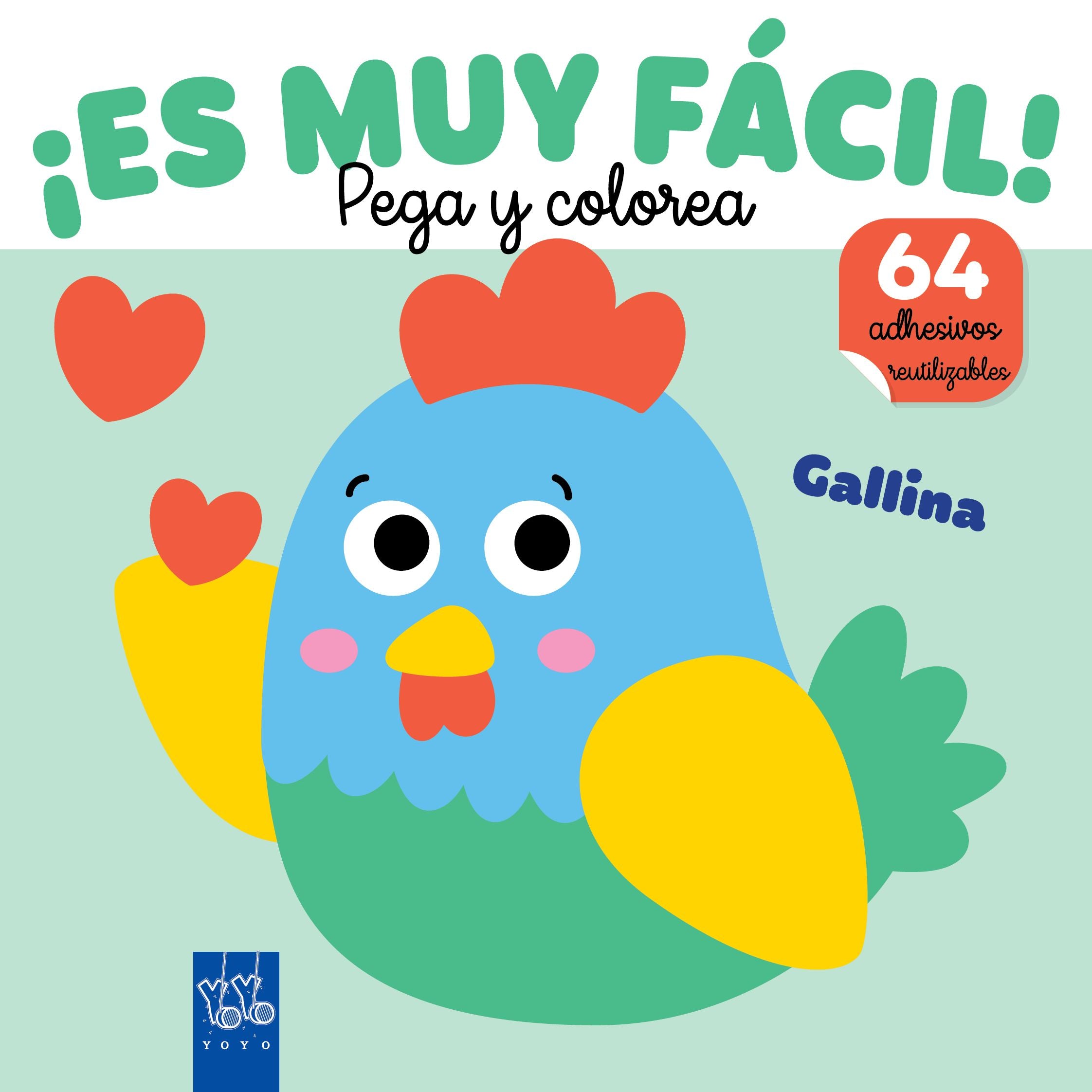 ¡Es muy fácil! Pega y colorea. Gallina. YOYO (Yoyo) 9788408295662 Imagen principal del producto