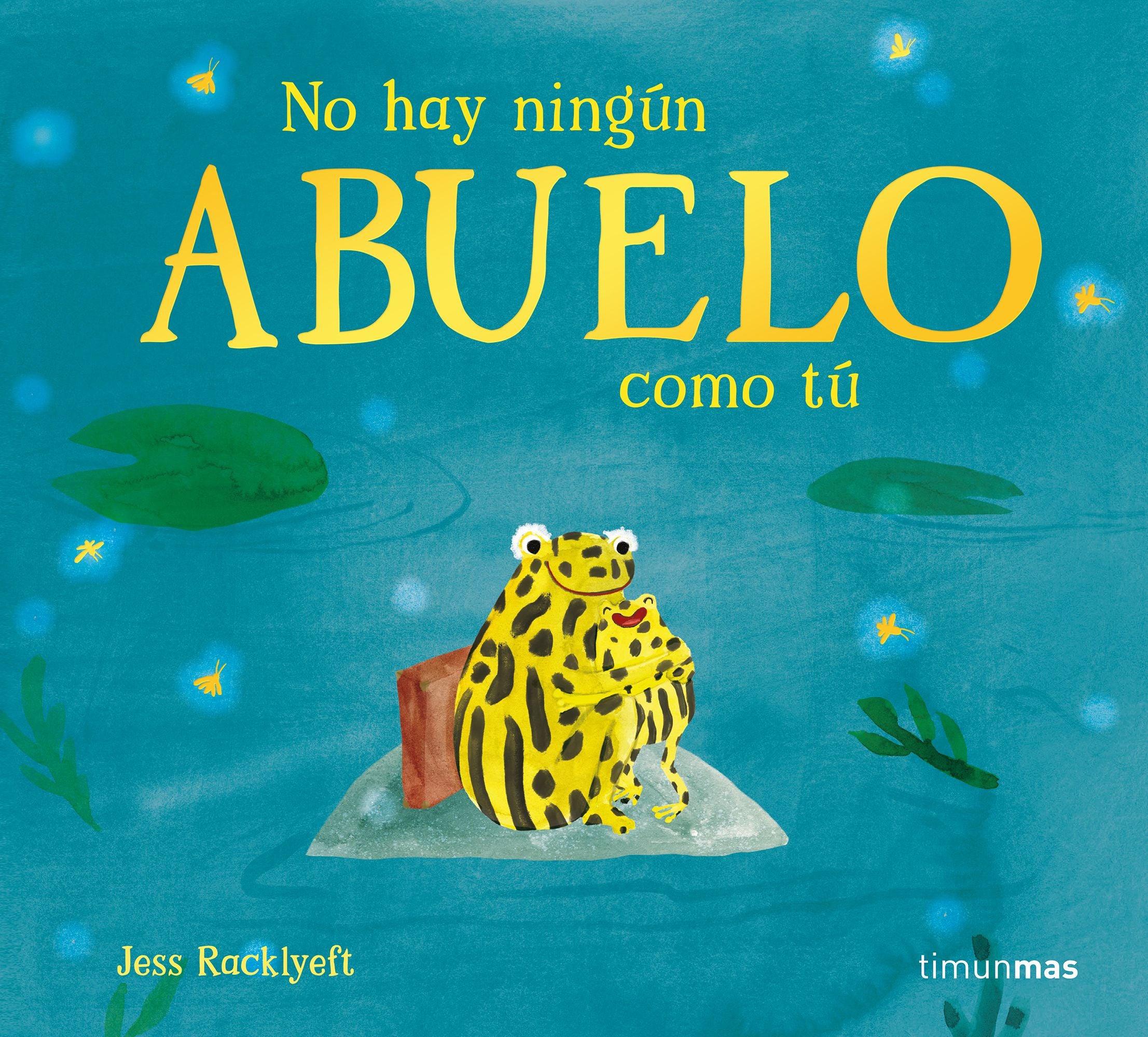 No hay ningún abuelo como tú. Jess Racklyeft (Timun Mas Infantil) 9788408310990 Imagen principal del producto