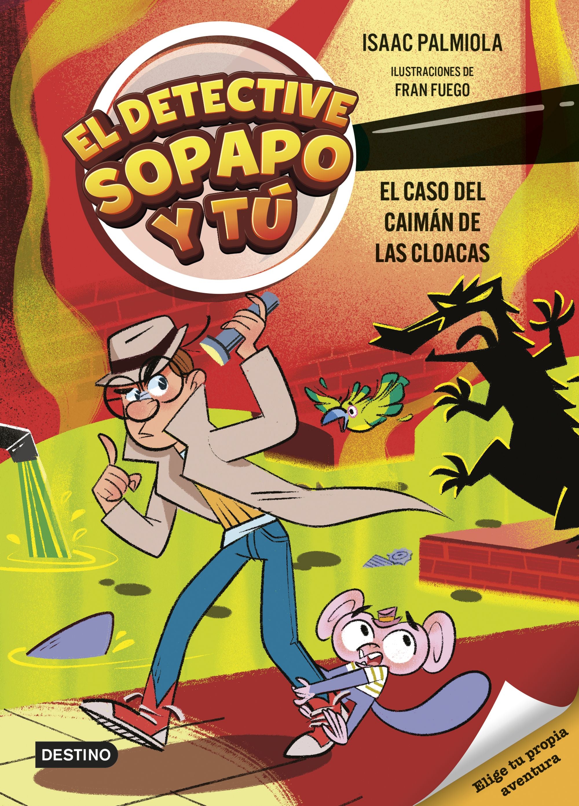 El detective Sopapo y tú 5. El caso del caimán de las cloacas. Isaac Palmiola (Destino Infantil & Juvenil) 9788408313427