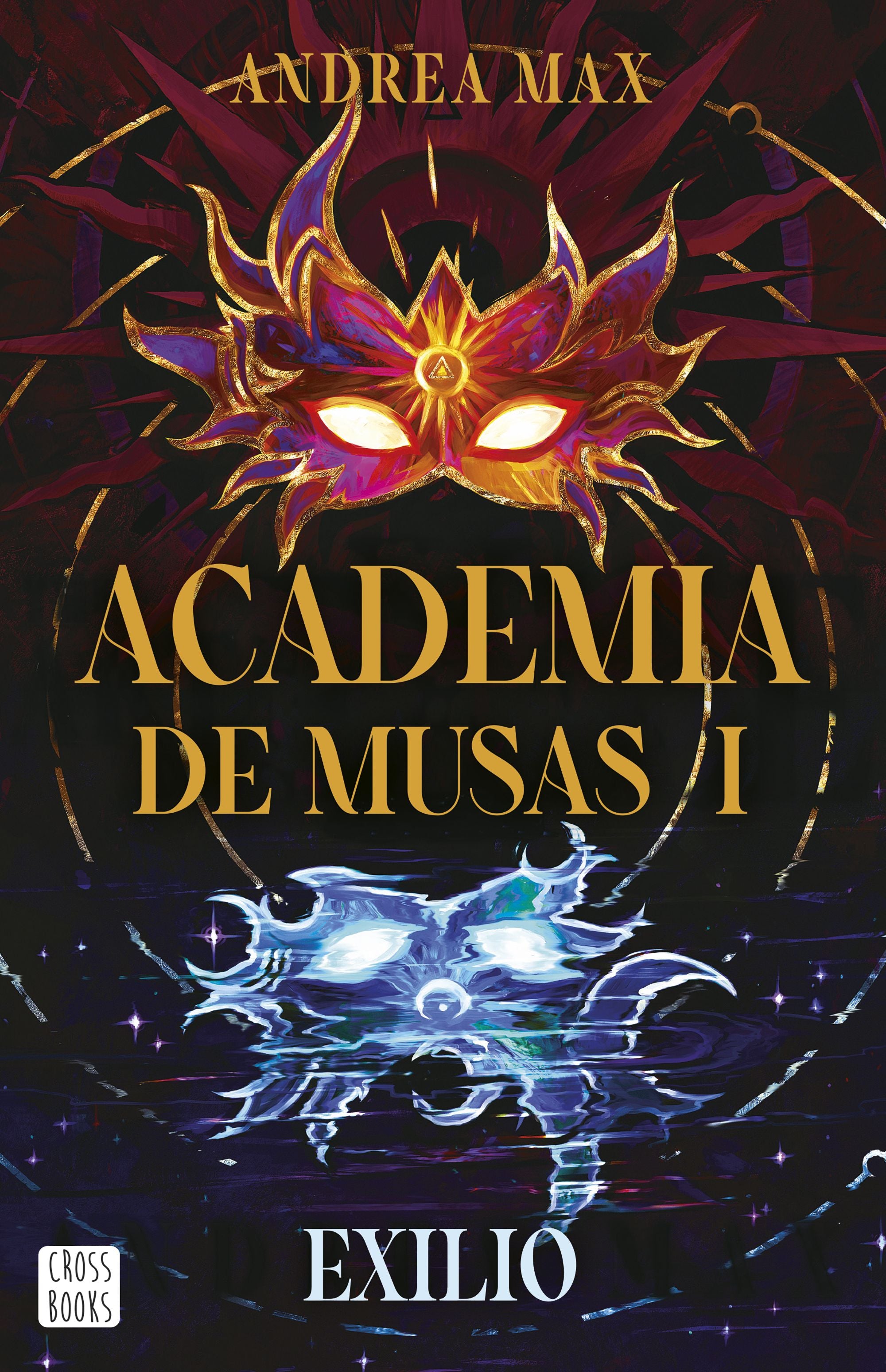 Academia de musas 1. Exilio. Andrea Max (Crossbooks) 9788408316206