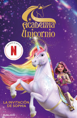 Academia Unicornio. La invitación de Sophia: Novela. Academia Unicornio (Planeta Junior) 9788408314745