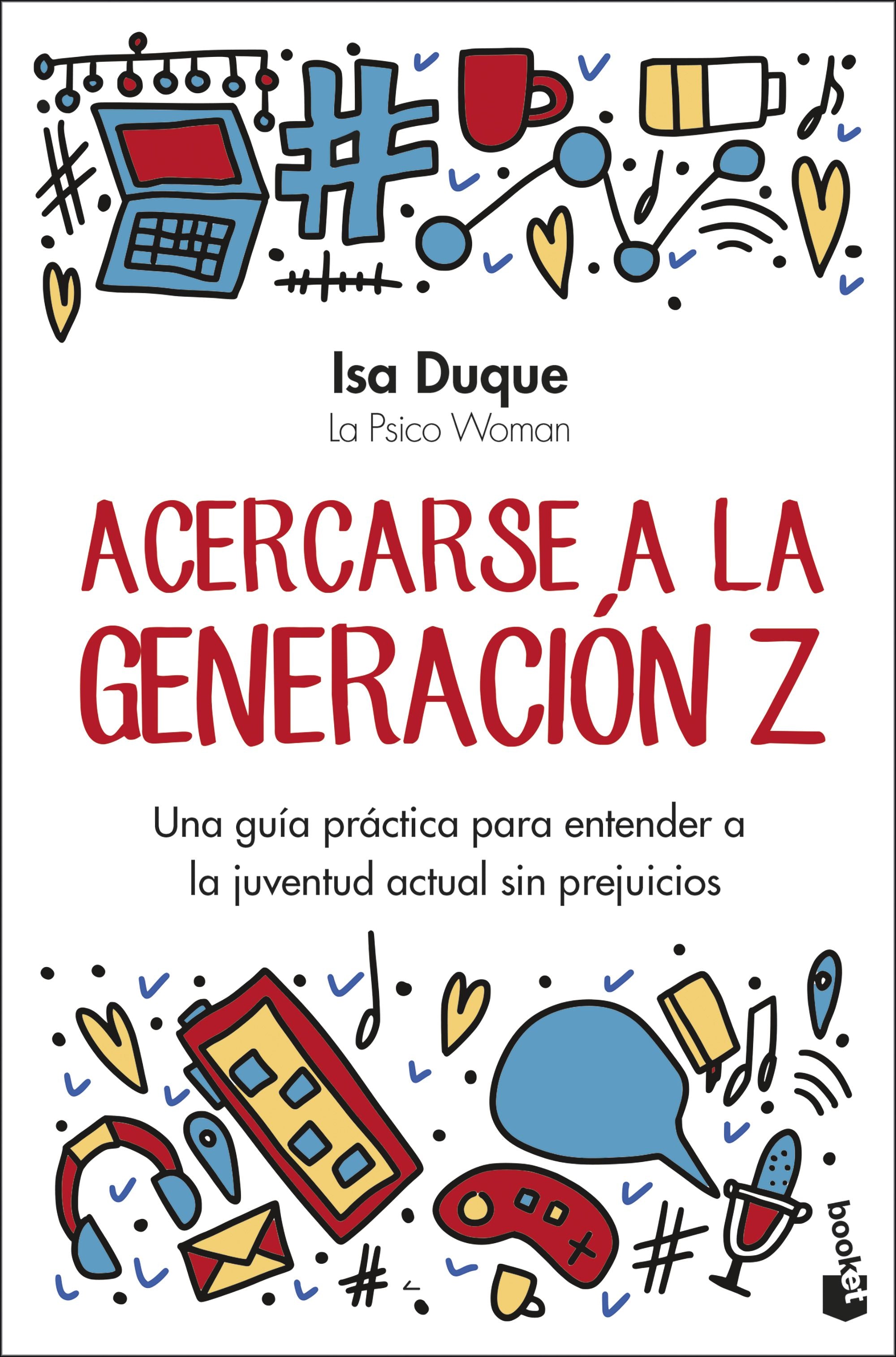 Acercarse a la generación Z: Una guía práctica para entender a la juventud actual sin prejuicios. Isa Duque (Booket) 9788408301141 Imagen principal del producto