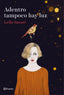 Adentro tampoco hay luz. Leila Sucari (Editorial Planeta) 9788408204794