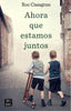 Ahora que estamos juntos. Roc Casagran Casañas (Crossbooks) 9788408214854