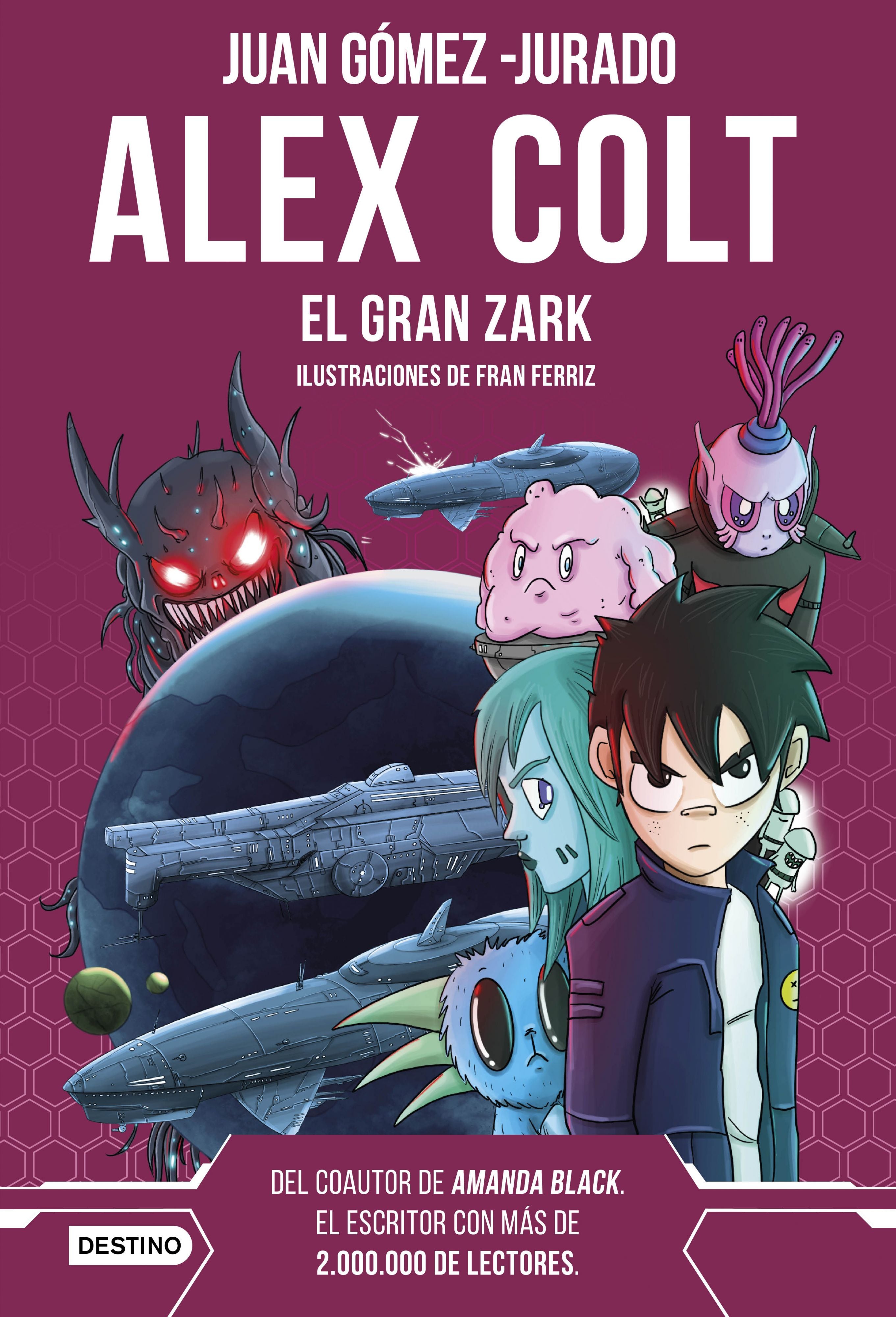 Alex Colt. El gran Zark: Alex Colt 6. Ilustraciones de Fran Ferriz. Juan Gómez-Jurado (Destino Infantil & Juvenil) 9788408260400