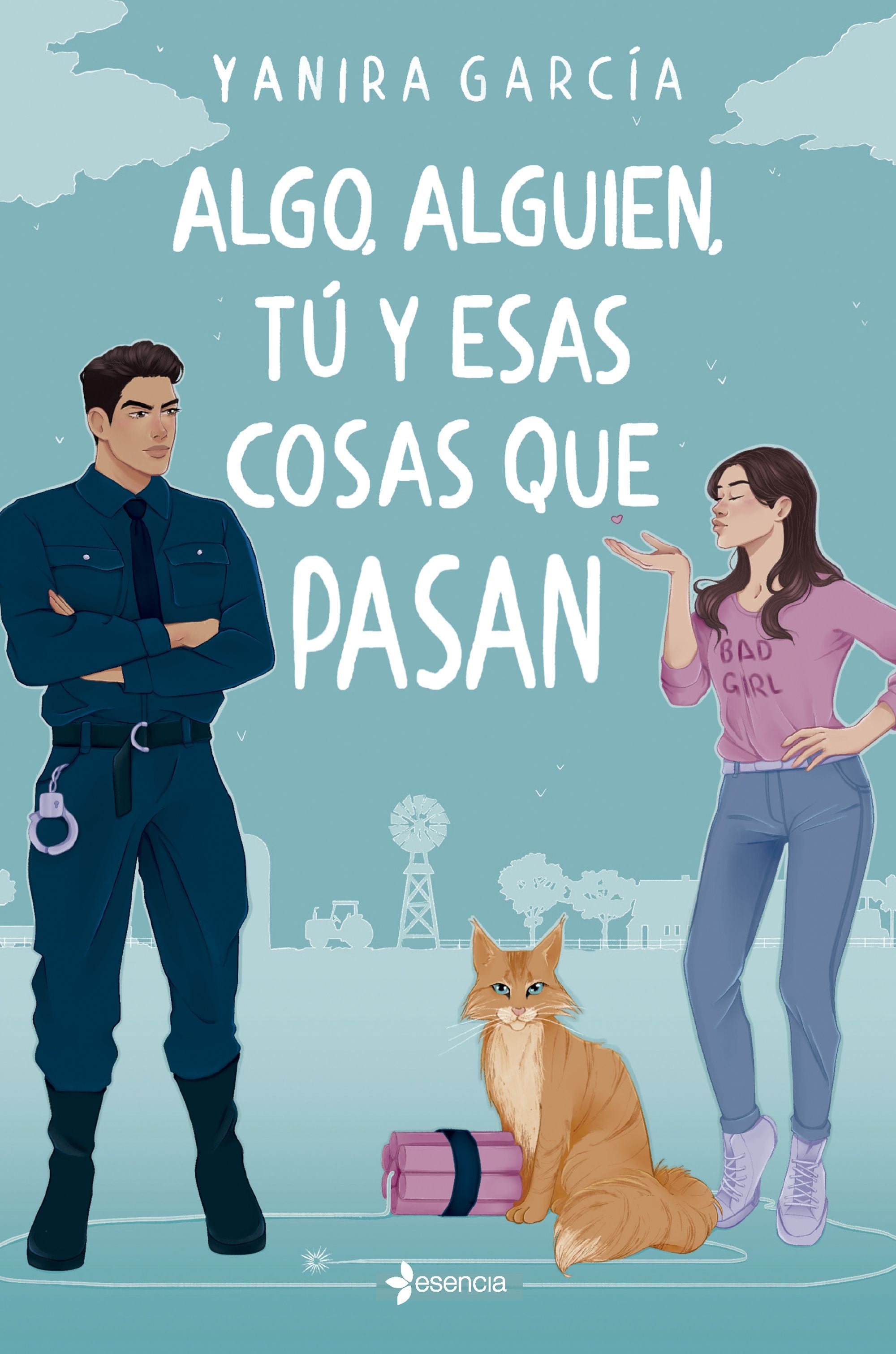 Algo, alguien, tú y esas cosas que pasan. Yanira García (Esencia) 9788408282754