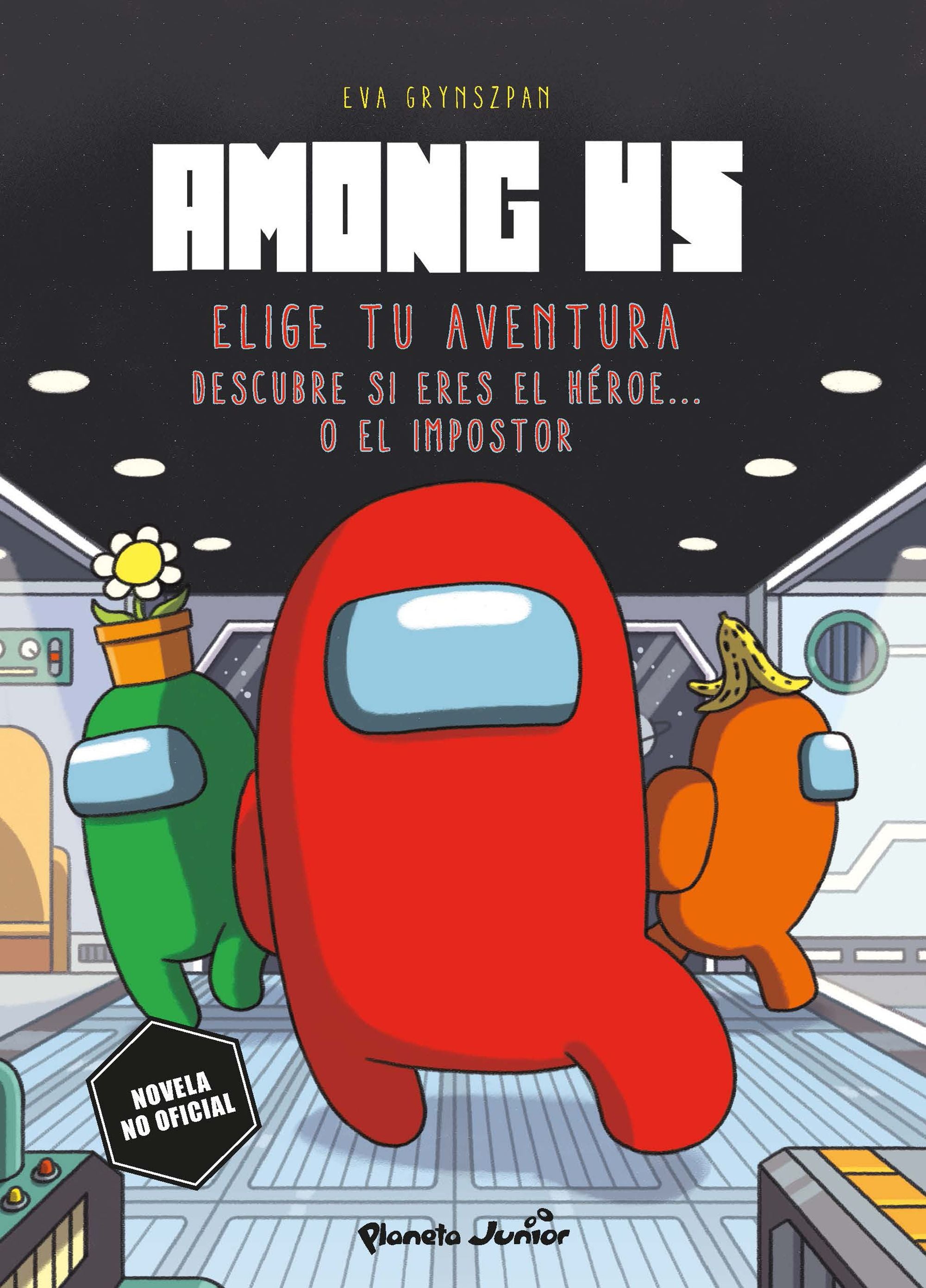 Among Us. Elige tu aventura: Descubre si eres el héroe o el impostor. Eva Grynszpan (Planeta Junior) 9788408253044 Imagen principal del producto