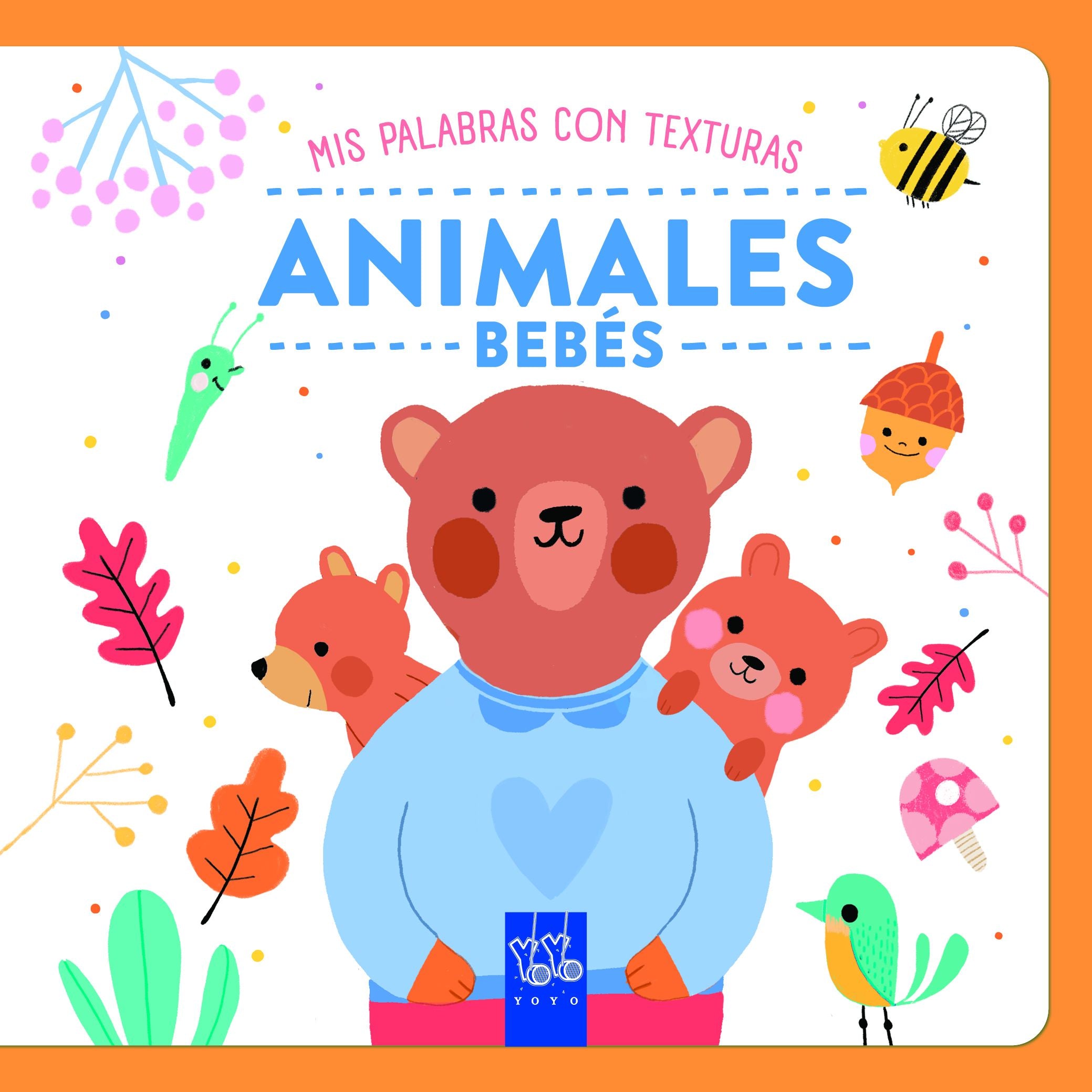 Animales bebés. Texturas. YOYO (Yoyo) 9788408284758 Imagen principal del producto
