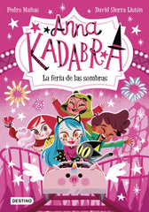 Anna Kadabra 11. La feria de las sombras. Pedro Mañas (Destino Infantil & Juvenil) 9788408269038