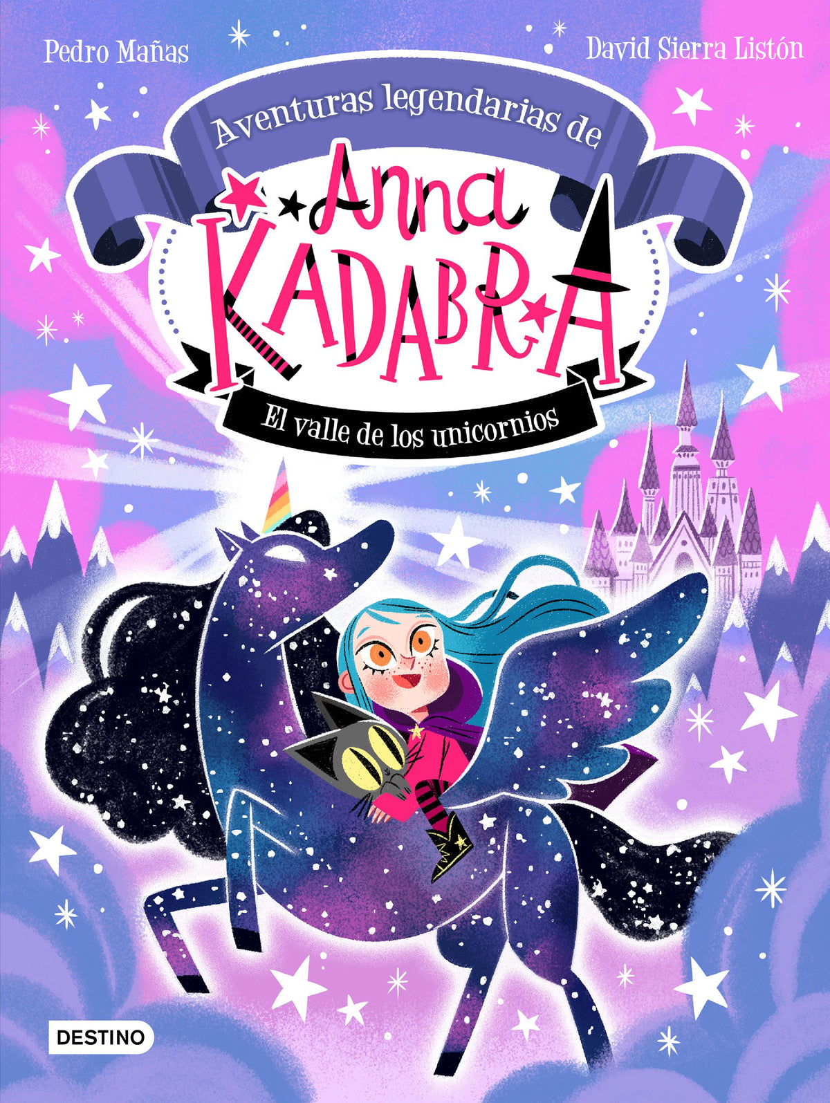 Anna Kadabra. Aventuras legendarias 1. El Valle de los Unicornios. Pedro Mañas (Destino Infantil & Juvenil) 9788408260158