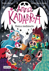 Anna Kadabra 4. Fiesta a medianoche. Pedro Mañas (Destino Infantil & Juvenil) 9788408233053