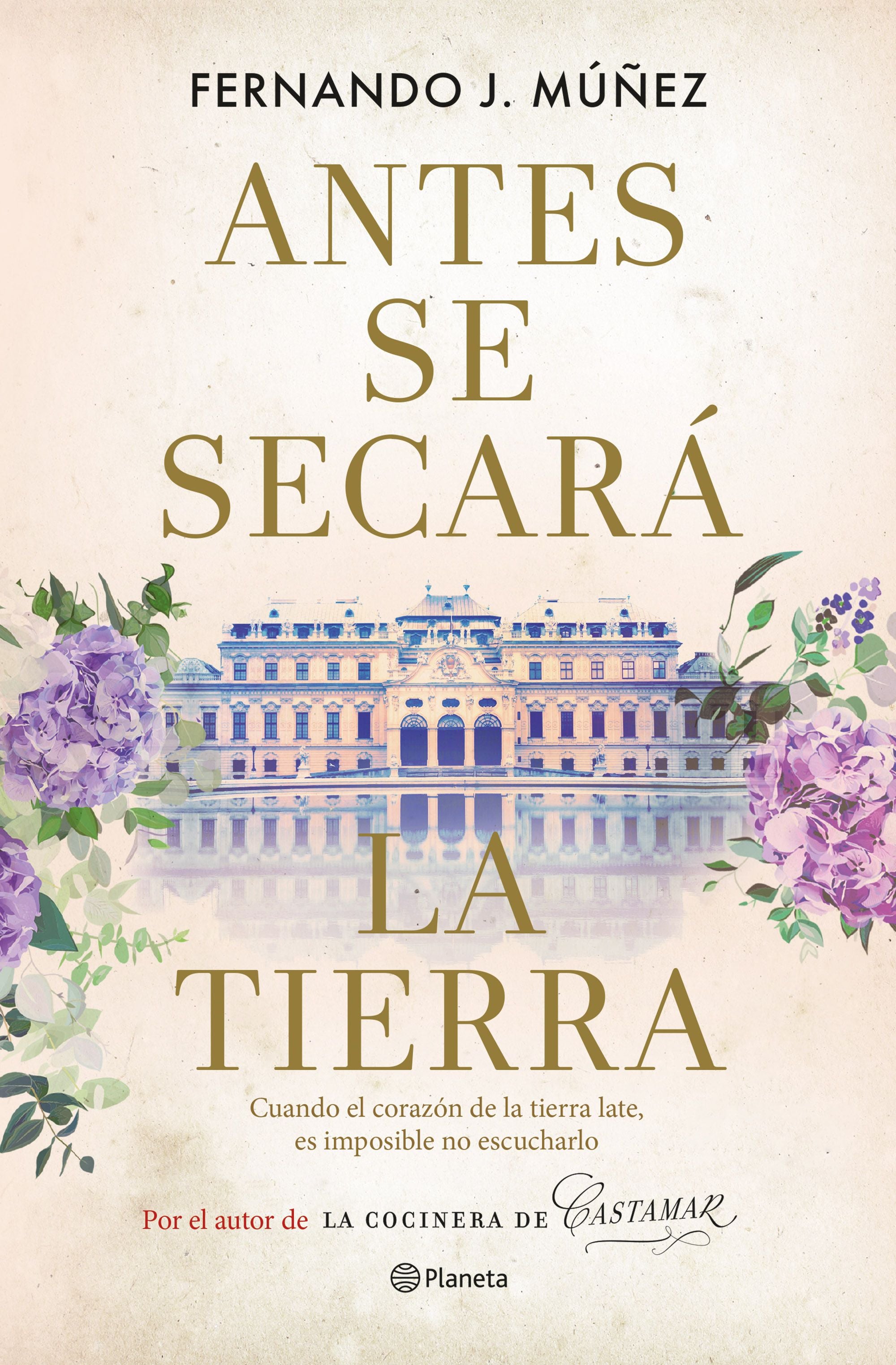 Antes se secará la tierra. Fernando J. Múñez (Editorial Planeta) 9788408267959