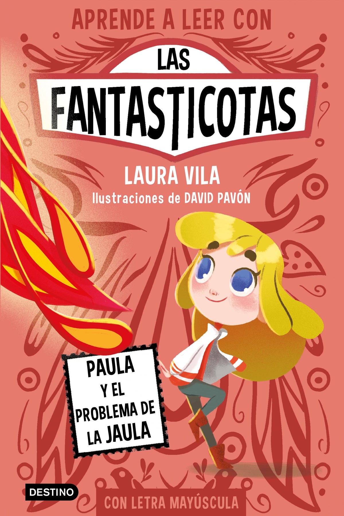 Aprender a leer con Las Fantasticotas 5. Paula y el problema de la jaula: En letra MAYÚSCULA para aprender a leer (Libros para niños a partir de 5 años). Laura Vila (Destino Infantil & Juvenil) 9788408275435