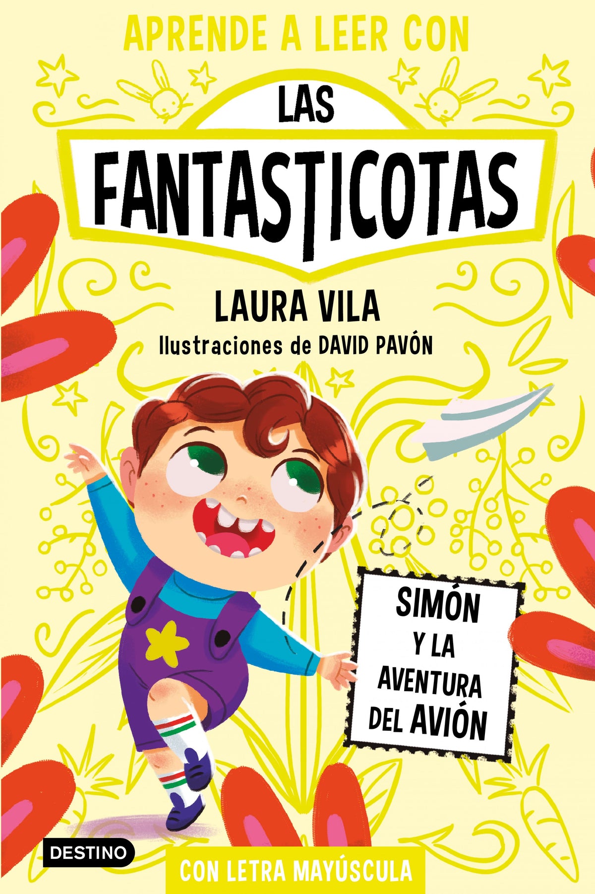 Aprender a leer con Las Fantasticotas 6. Simón y la aventura del avión: En letra MAYÚSCULA para aprender a leer (Libros para niños a partir de 5 años). Laura Vila (Destino Infantil & Juvenil) 9788408275480