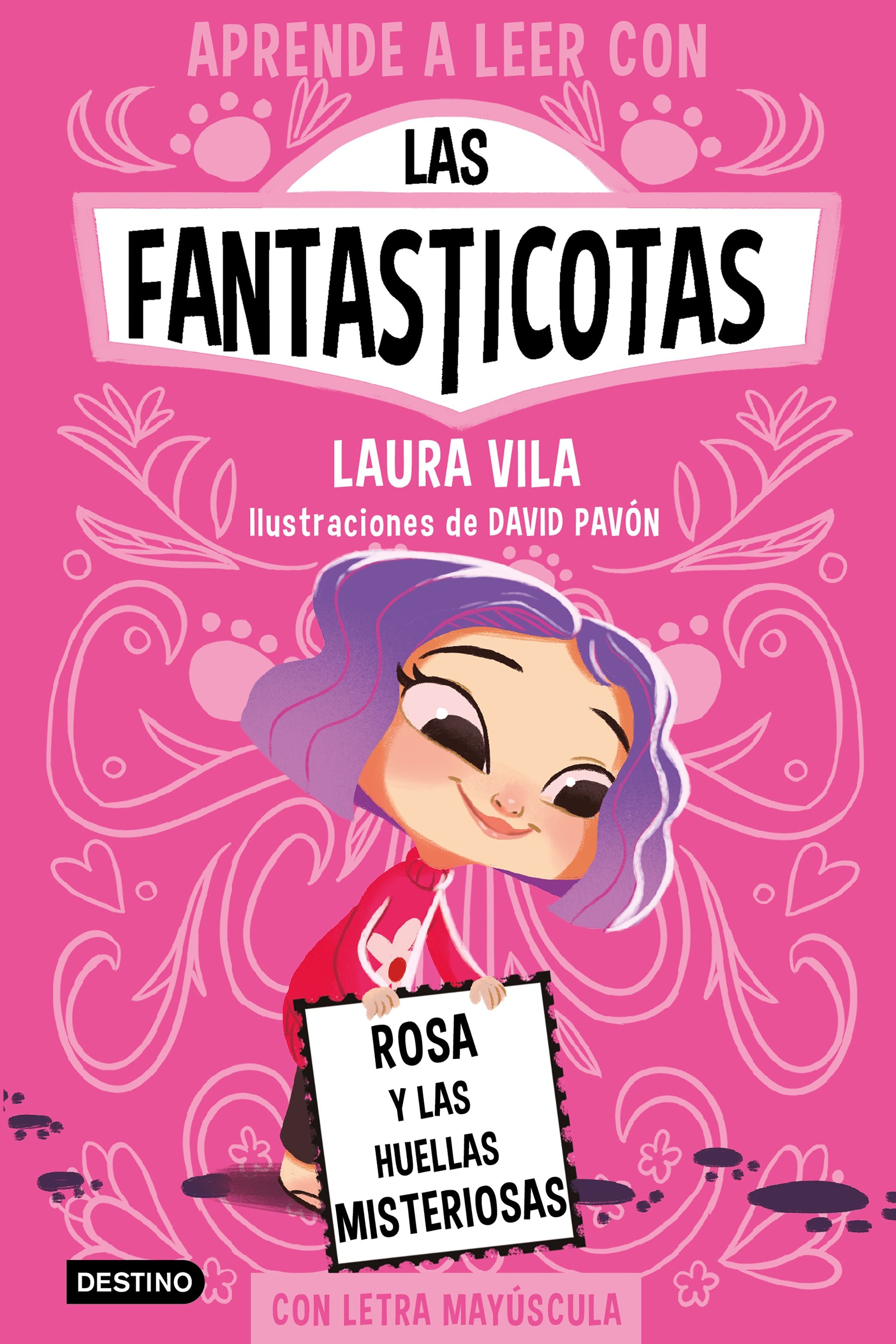 Aprender a leer con Las Fantasticotas 7. Rosa y las huellas misteriosas: En letra MAYÚSCULA para aprender a leer (Libros para niños a partir de 5 años). Laura Vila (Destino Infantil & Juvenil) 9788408276975