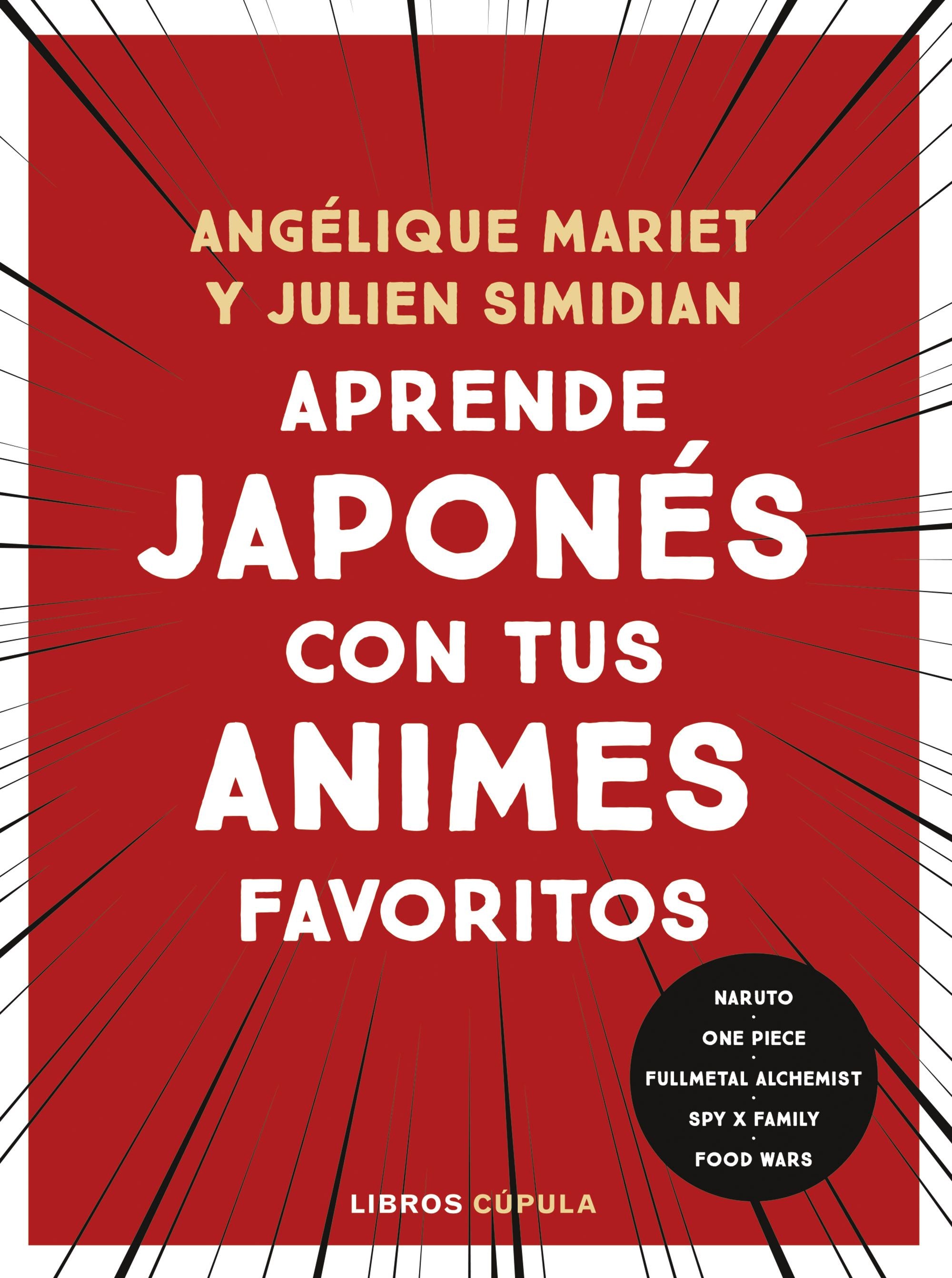 Aprende japonés con tus animes favoritos. Angélique Mariet (Libros Cúpula) 9788448042196