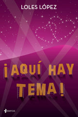 ¡Aquí hay tema!. Loles López (Esencia) 9788408237150