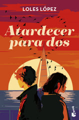 Atardecer para dos. Loles López (Booket) 9788408306245