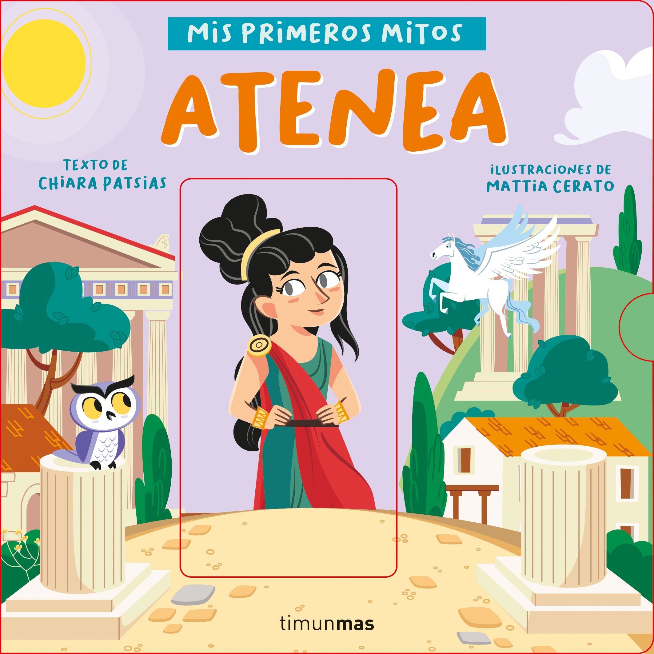 Atenea. Mis primeros mitos. Chiara Patsias (Timun Mas Infantil) 9788408243069 Imagen principal del producto