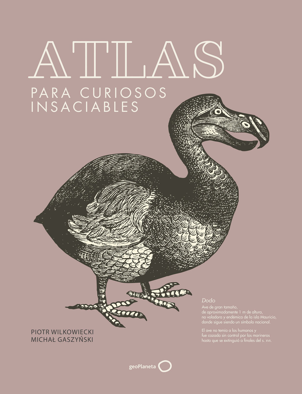 Atlas para curiosos insaciables  (nueva presentación). Piotr Wilkowiecki (GeoPlaneta) 9788408278740