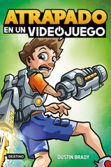 Atrapado en un videojuego 1. Dustin Brady (Destino Infantil & Juvenil) 9788408250548