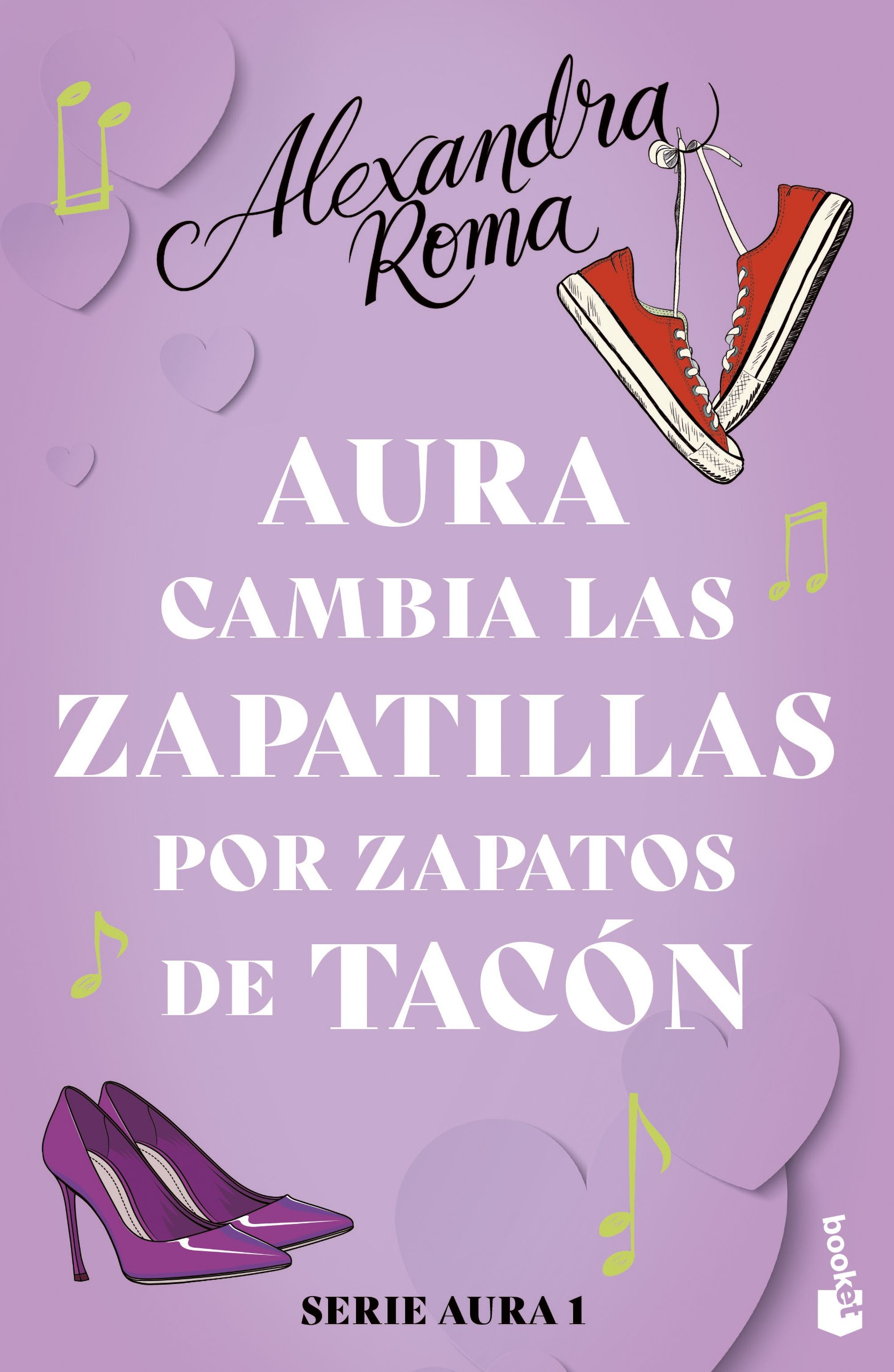 Aura cambia las zapatillas por zapatos de tacón (Serie Aura 1). Alexandra Roma (Booket) 9788408287575 Imagen principal del producto