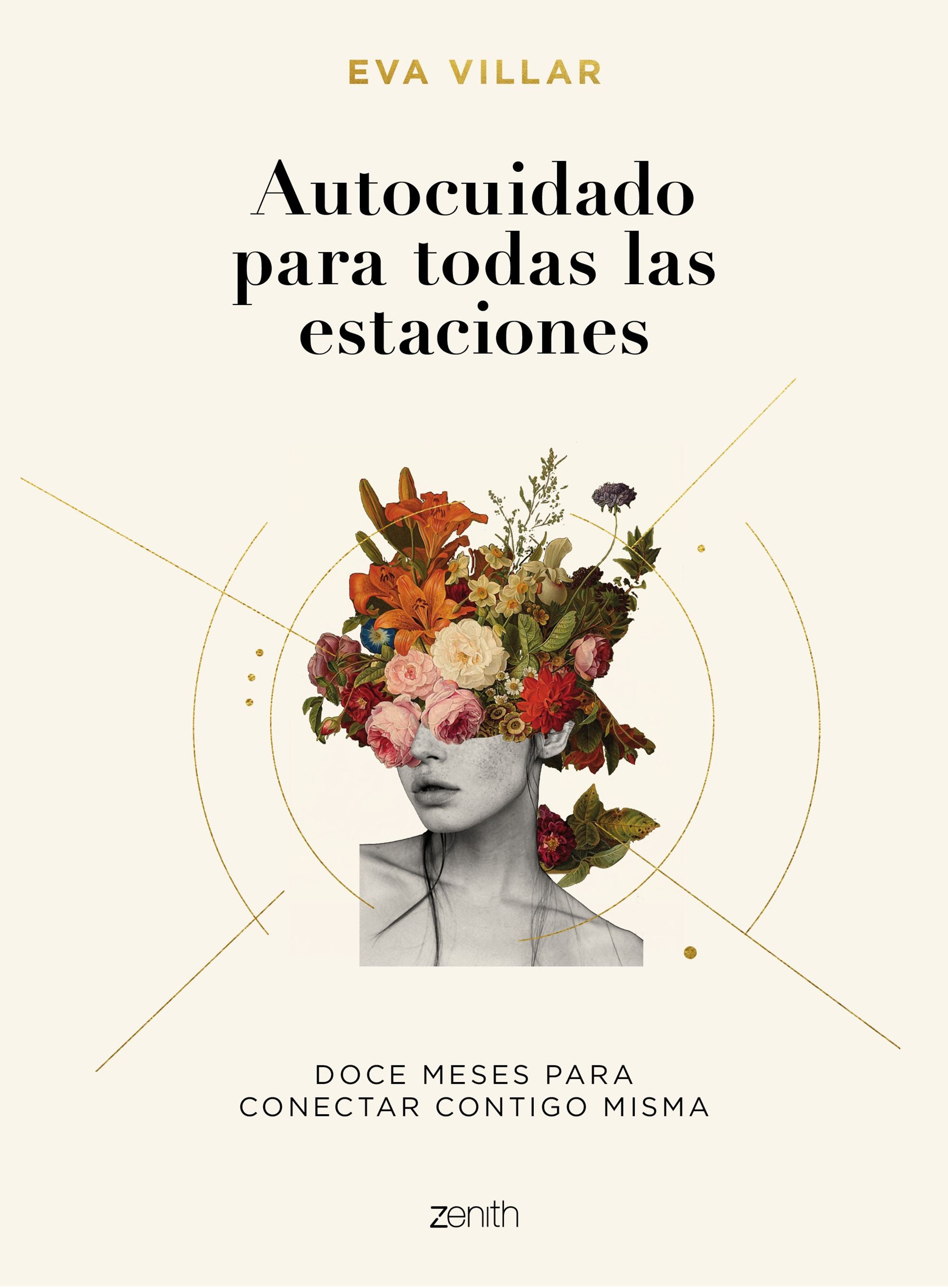 Autocuidado para todas las estaciones: Doce meses para conectar contigo misma. Eva Villar (Zenith) 9788408224617 Imagen principal del producto
