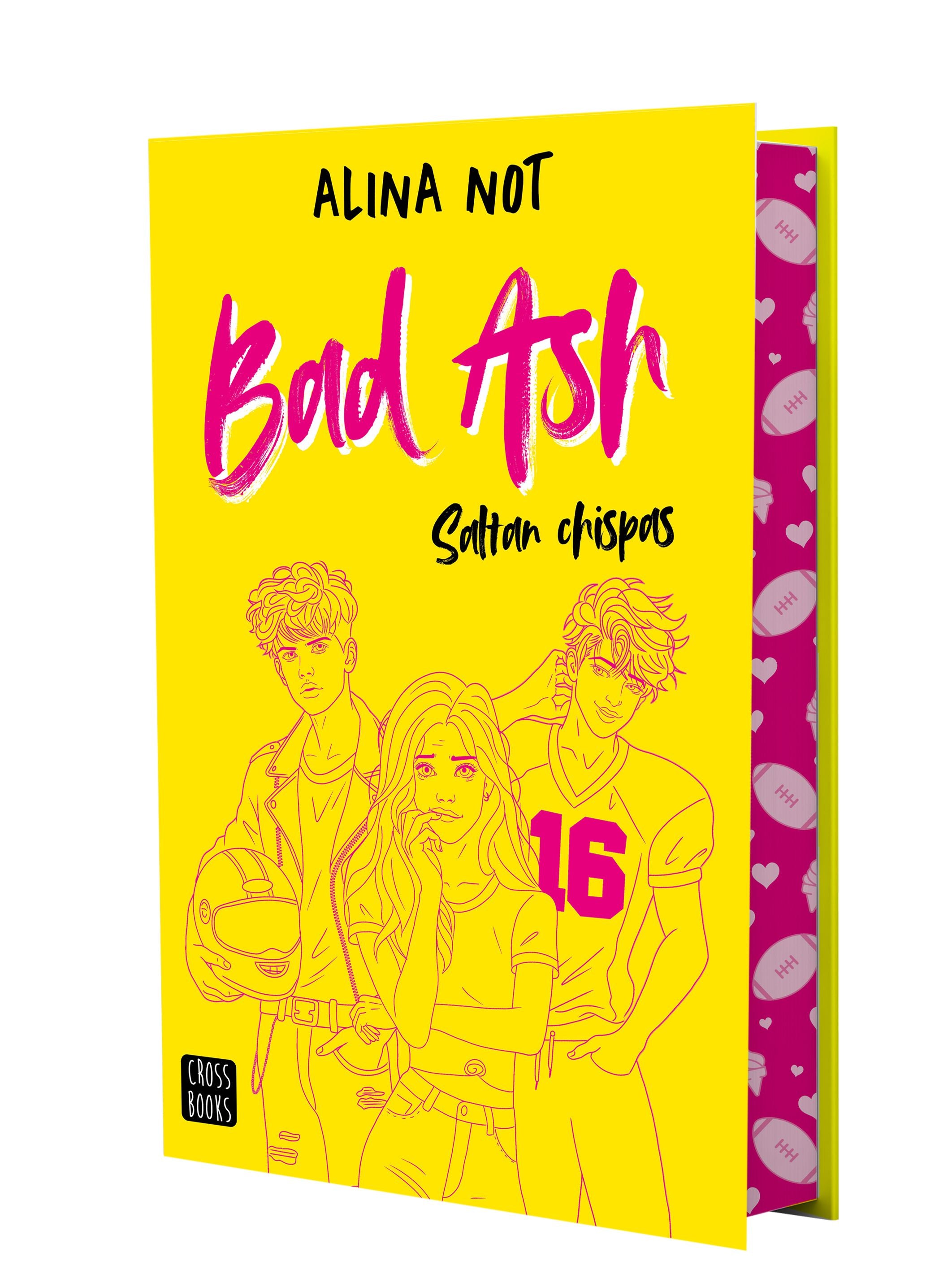 Bad Ash 1. Saltan chispas. Edición especial: Edición especial con cantos tintados. Alina Not (Crossbooks) 9788408301189