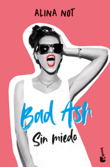 Bad Ash 2. Sin miedo. Alina Not (Booket) 9788408268383