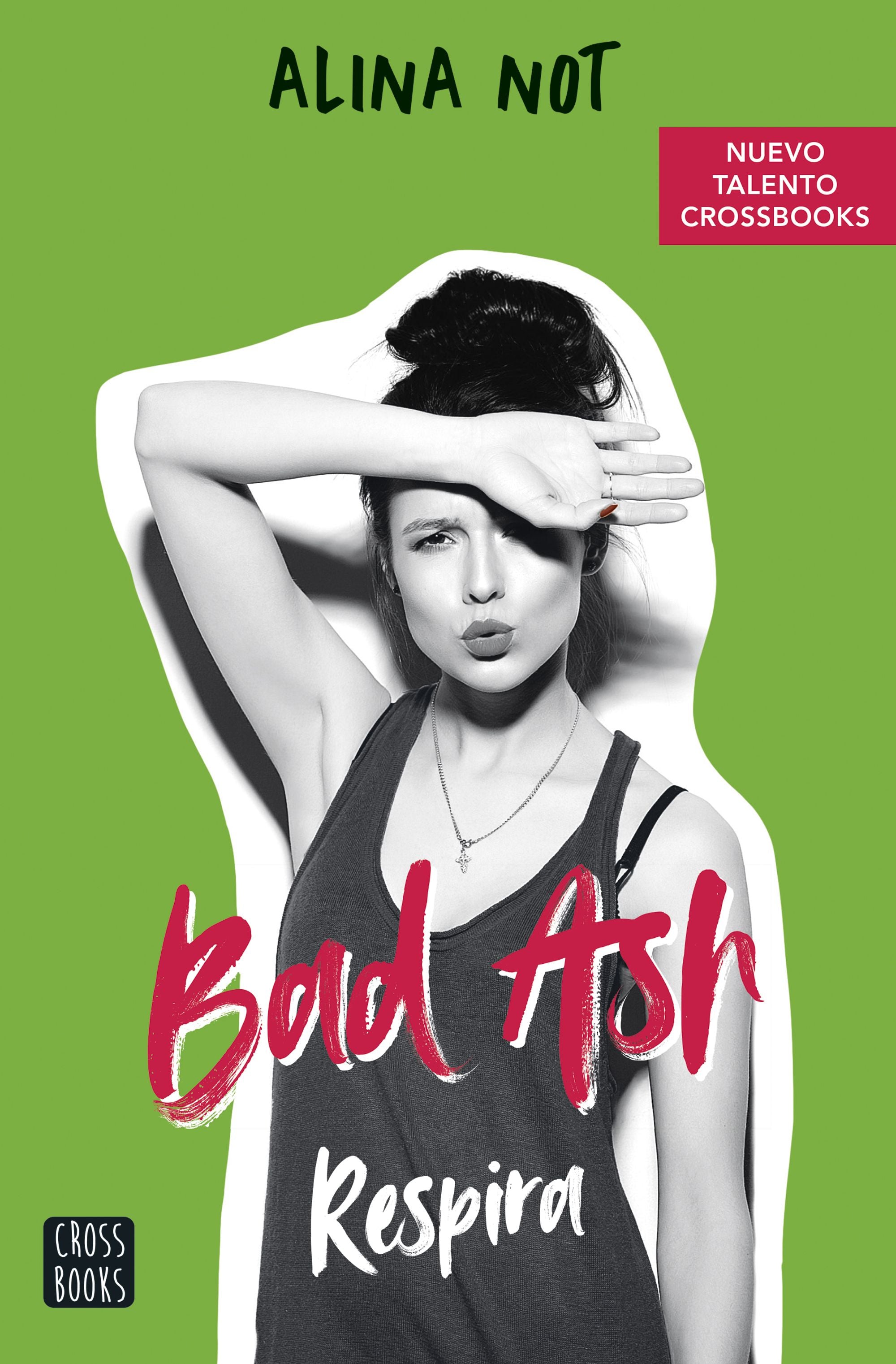 Bad Ash 3. Respira. Alina Not (Crossbooks) 9788408252528 Imagen principal del producto