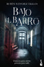 Bajo el barro. Rubén Sánchez Trigos (Booket) 9788408234142