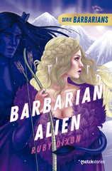 Barbarian Alien. Ruby Dixon (Esencia) 9788408280019