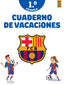 Barça. Cuaderno de vacaciones. 1º de primaria. Producto oficial F.C. Barcelona (Planeta Junior) 9788408253815