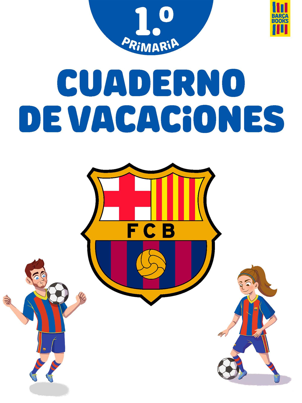 Barça. Cuaderno de vacaciones. 1º de primaria. Producto oficial F.C. Barcelona (Planeta Junior) 9788408253815