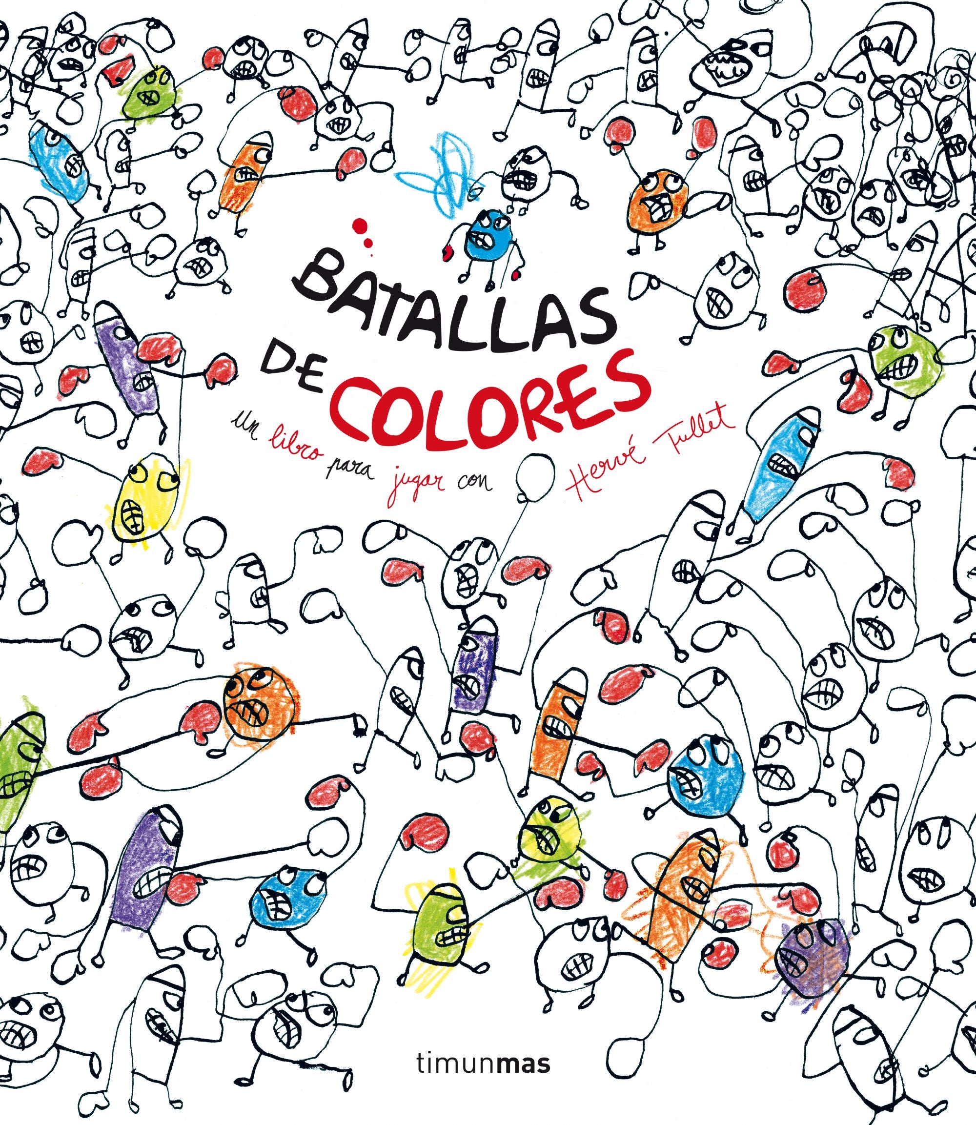Batallas de colores: Un libro para jugar con Hervé Tullet