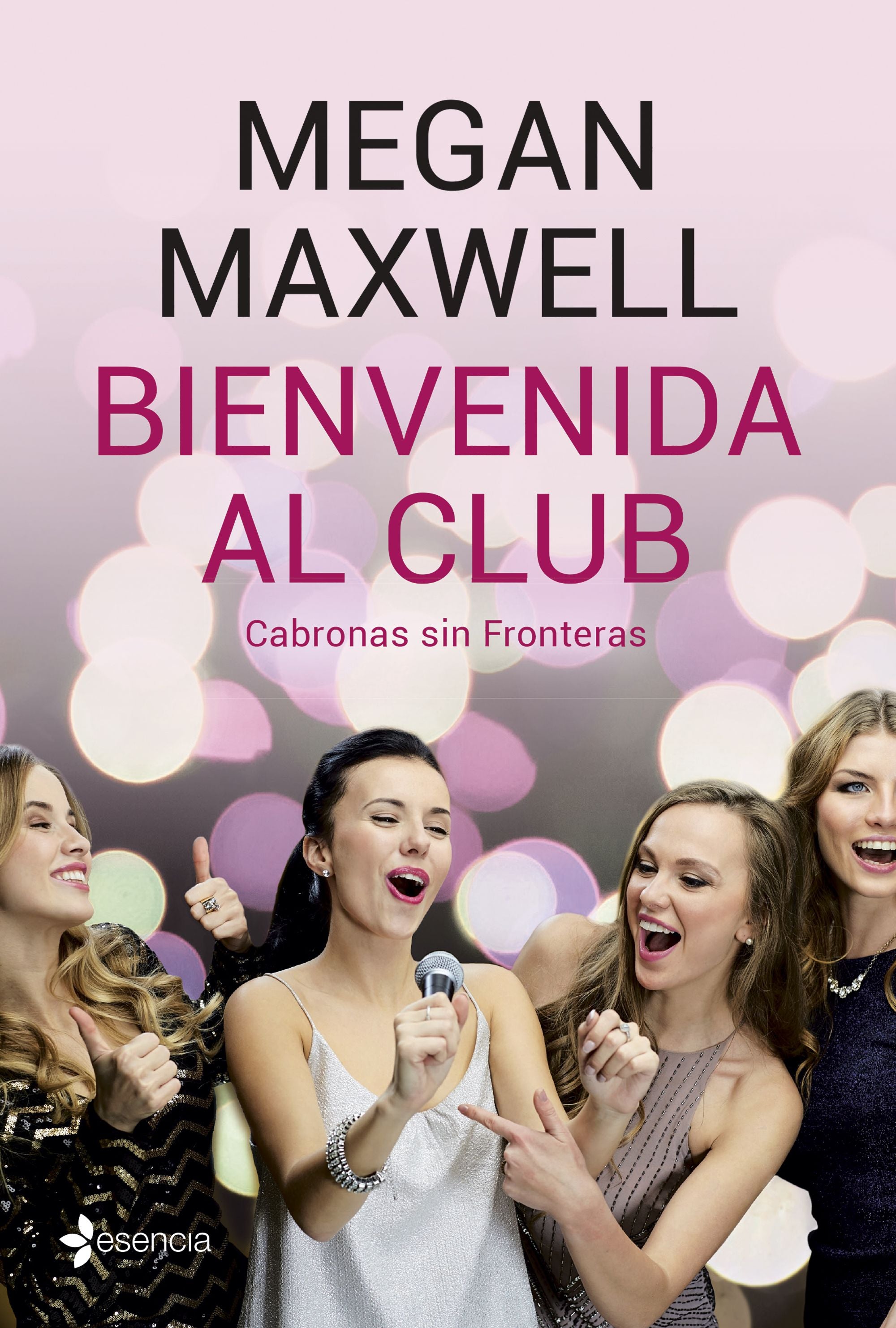 Bienvenida al club Cabronas sin Fronteras. Megan Maxwell (Esencia) 9788408210818 Imagen principal del producto