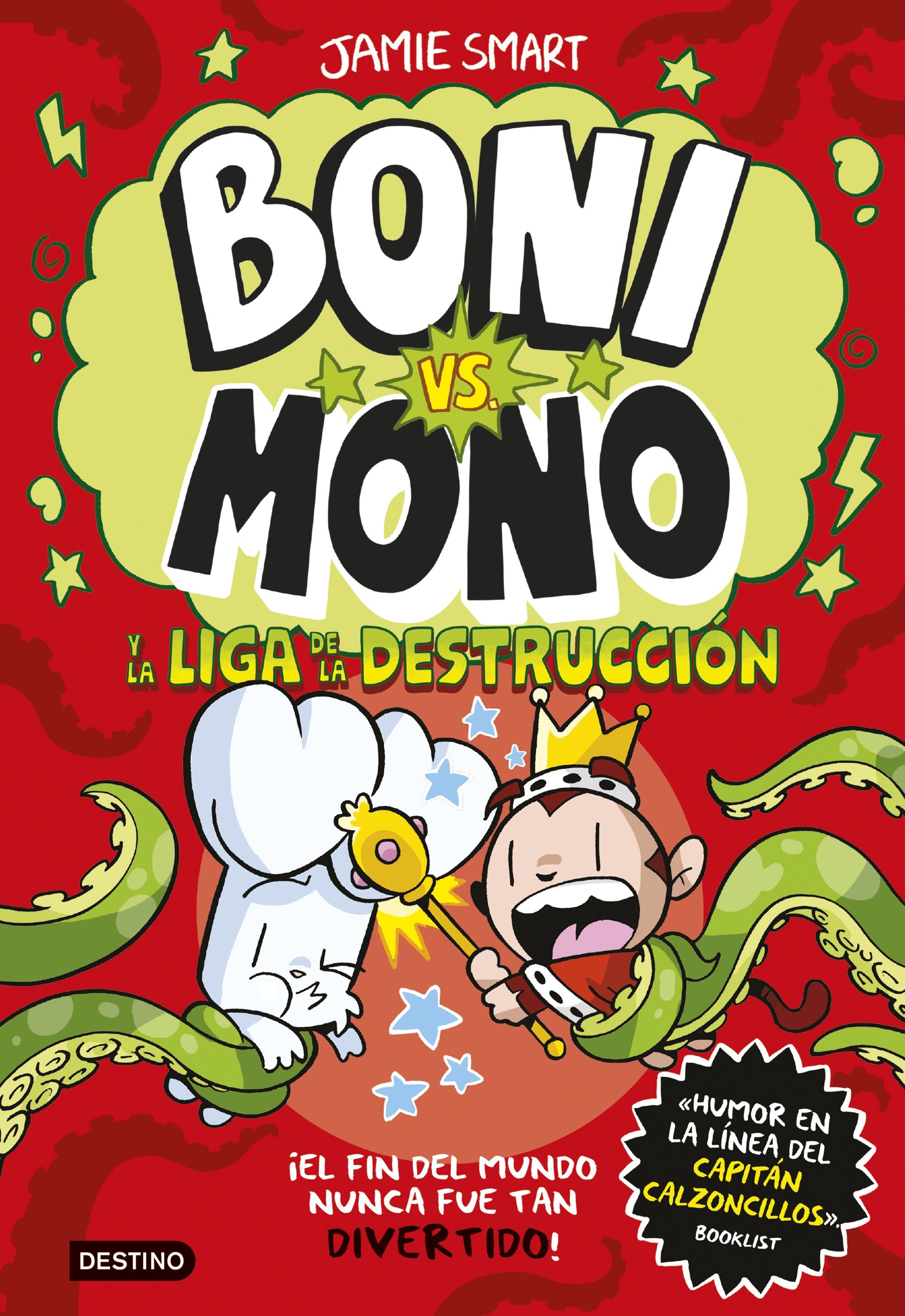 Boni vs. Mono 3. Boni vs. Mono y la Liga de la Destrucción. Jamie Smart (Destino Infantil & Juvenil) 9788408294016