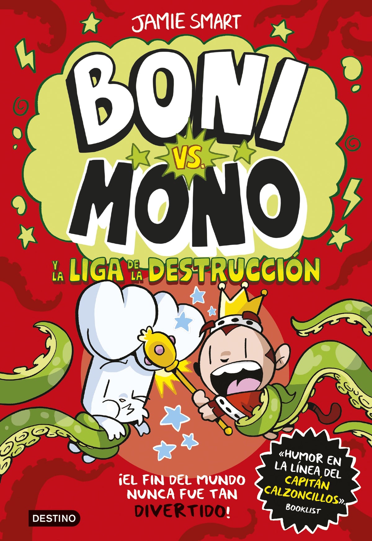 Boni vs. Mono 3. Boni vs. Mono y la Liga de la Destrucción. Jamie Smart (Destino Infantil & Juvenil) 9788408294016