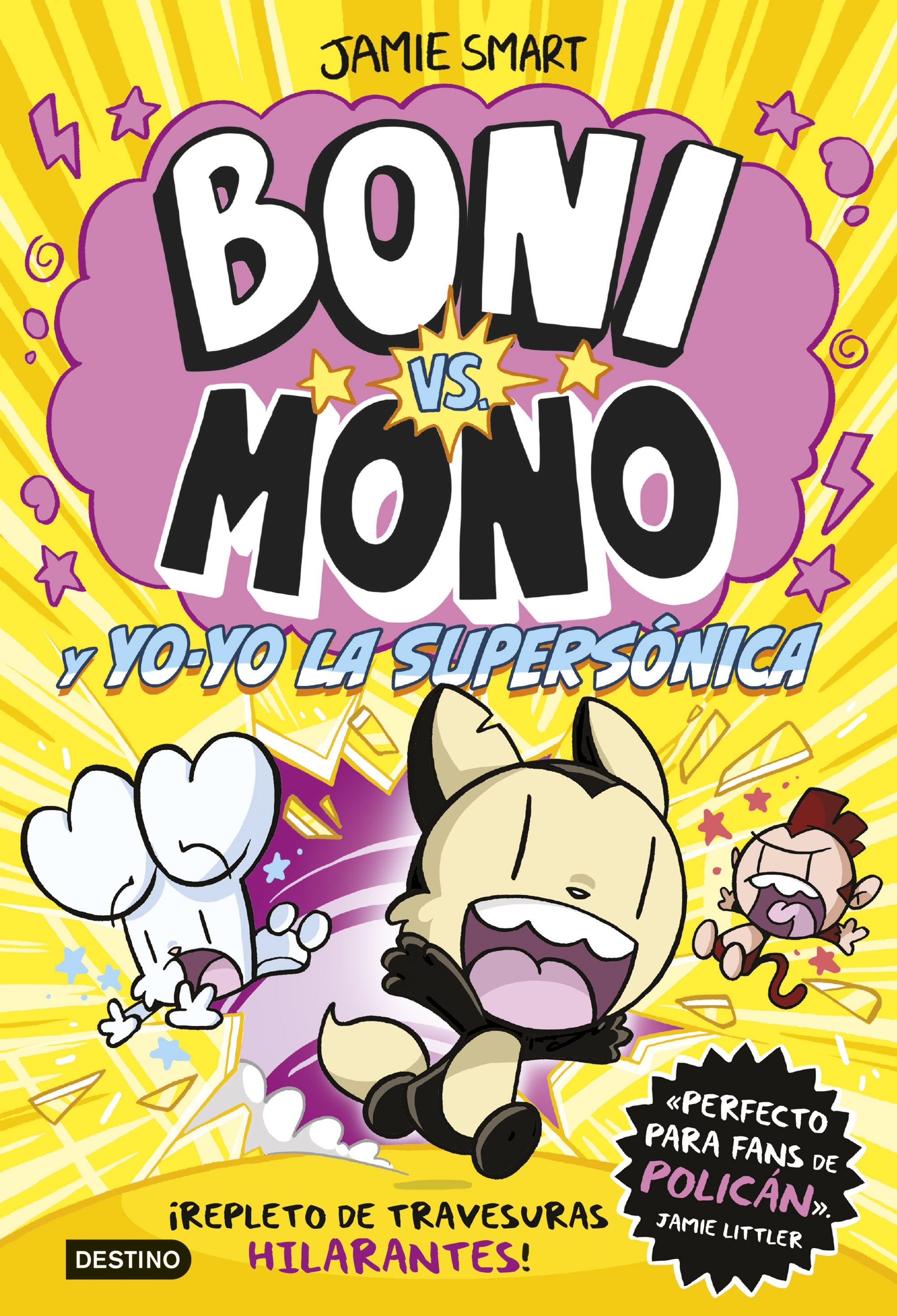 Boni vs Mono 4. Boni vs. Mono y Yo-Yo, la supersónica. Jamie Smart (Destino Infantil & Juvenil) 9788408297376 Imagen principal del producto