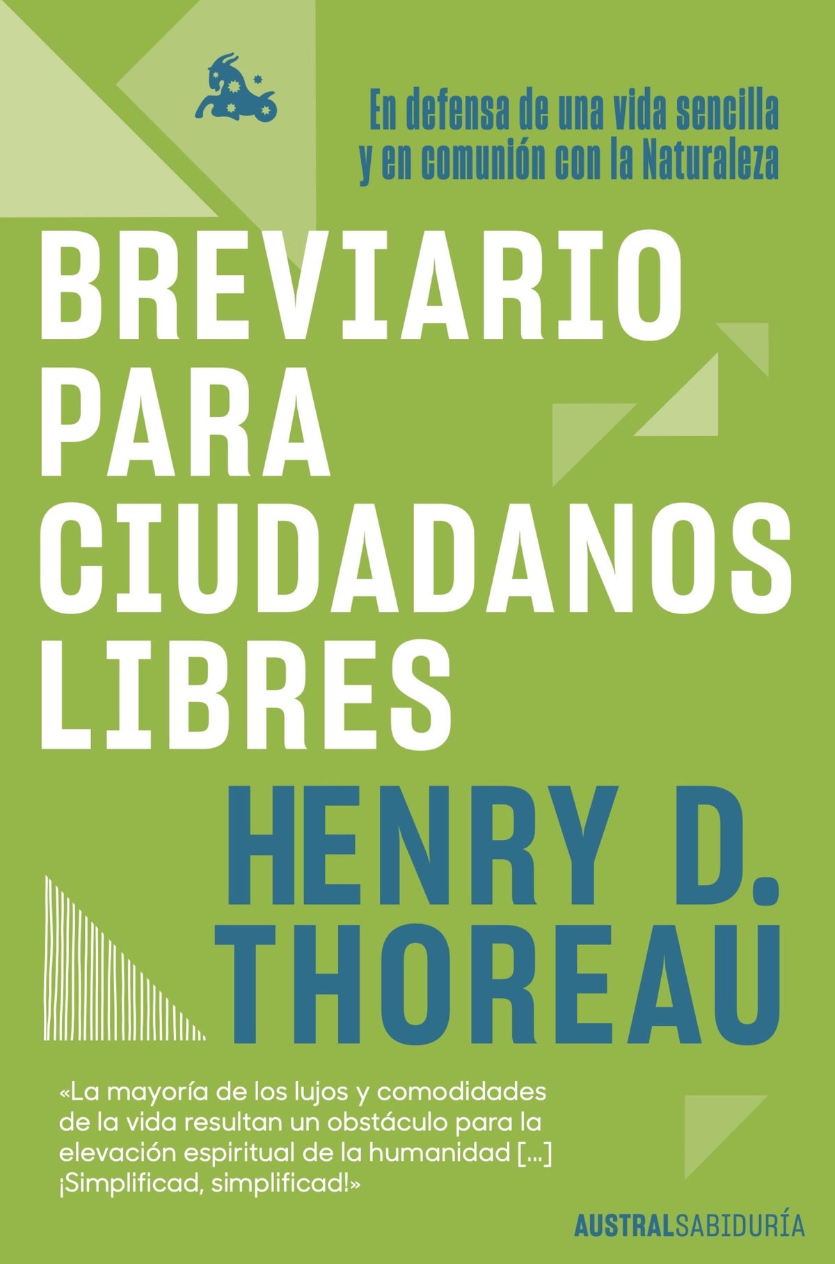 Breviario para ciudadanos libres: En defensa de una vida sencilla y en comunión con la Naturaleza. Henry David Thoreau (Austral) 9788408278610
