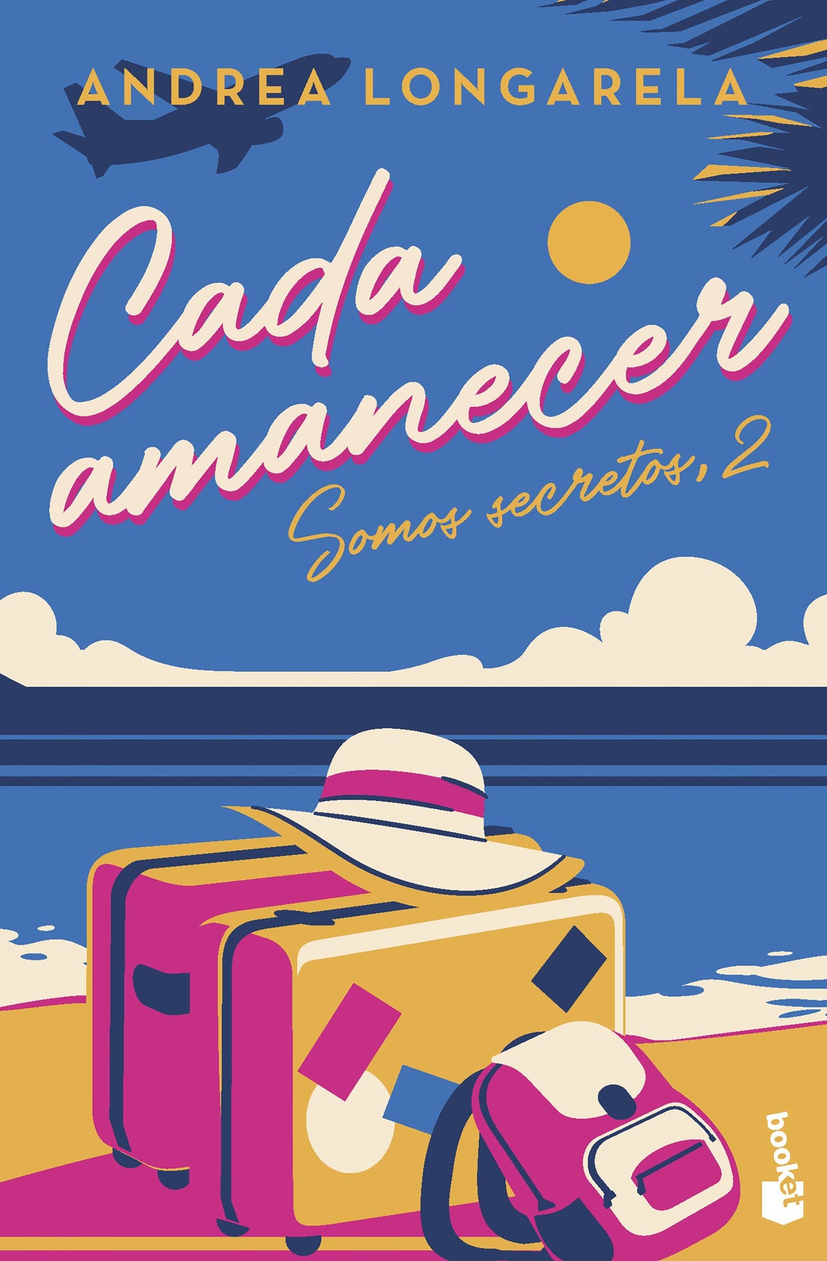 Cada amanecer: Bilogía Somos secretos, 2. Andrea Longarela (Booket) 9788408267423