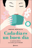 Cada día es un buen día: La ceremonia del té y sus secretos para la felicidad. Noriko Morishita (Editorial Planeta) 9788408227854