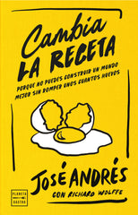 Cambia la receta. José Andrés (Planeta Gastro) 9788408311126