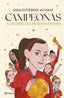 Campeonas. Sara Gutiérrez Alcaraz (Editorial Planeta) 9788408287346