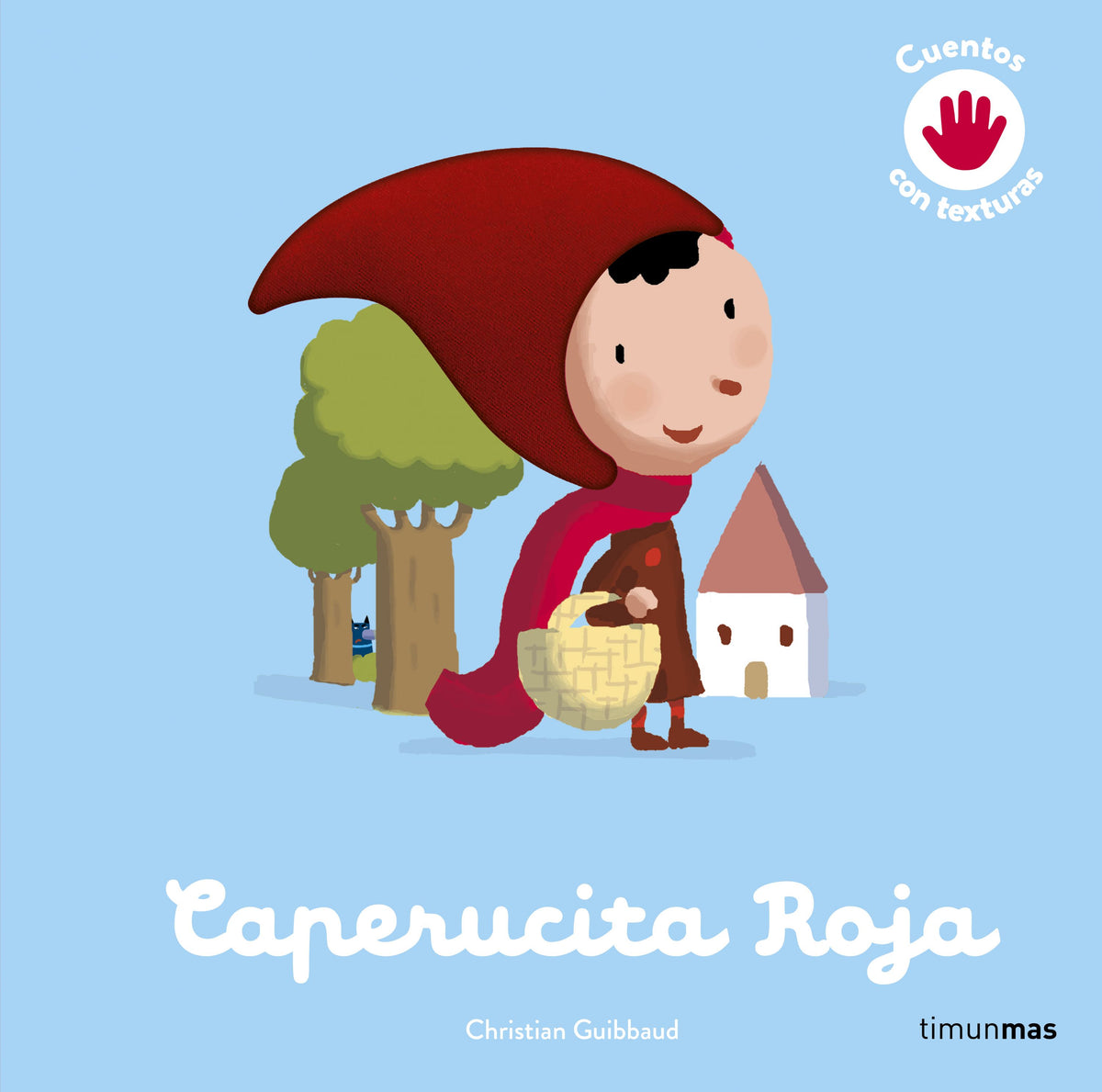 Caperucita Roja. Cuento con texturas. Éditions Milan (Timun Mas Infantil) 9788408264149