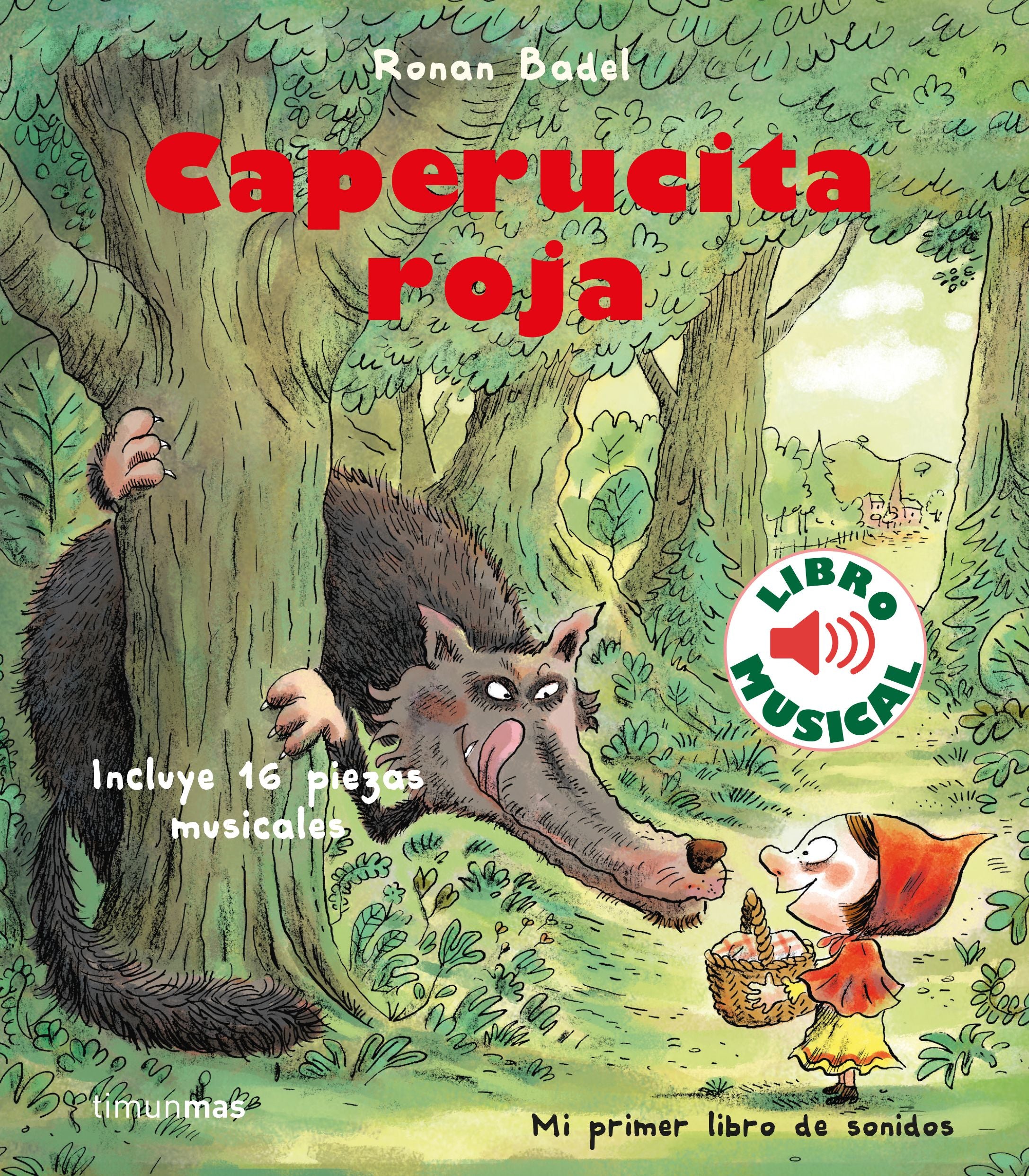 Caperucita roja. Libro musical. Ronan Badel (Timun Mas Infantil) 9788408231912 Imagen principal del producto
